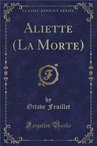 Aliette (La Morte) (Classic Reprint)