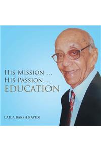 His Mission ... His Passion ... Education