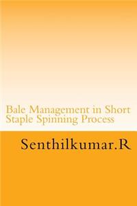 Bale Management in Short Staple Spinning