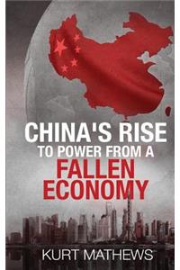 China's Rise to Power from a Fallen Economy