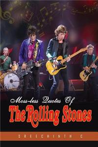 Moss-Less Quotes of the Rolling Stones