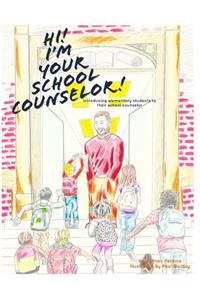 Hi! I'm Your School Counselor!
