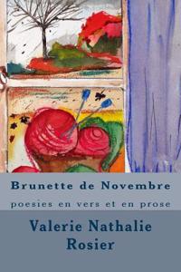 Brunette de Novembre: Poesies En Vers Et En Prose