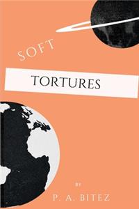 Soft Tortures