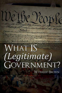 What Is (Legitimate) Government?