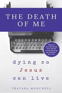 The Death of Me: Dying So Jesus Can Live