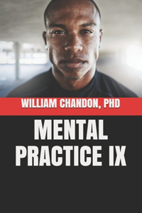 Mental Practice IX