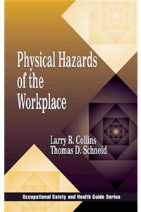 Physical Hazards of the Workplace