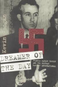 Dreamer of the Day: Francis Parker Yockey & the Postwar Fascist International