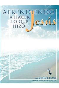 Aprendiendo a Hacer Lo Que Hizo Jess