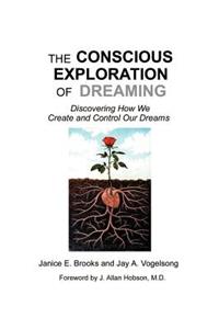 The Conscious Exploration of Dreaming