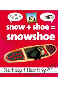 Snow+shoe=snowshoe