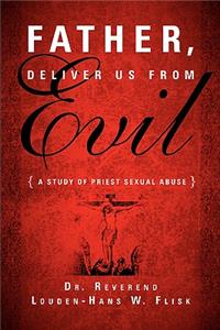 Father, Deliver Us From Evil