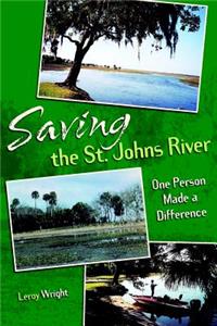 Saving the St. Johns River: One Person Made a Difference