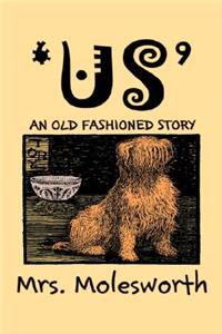 Us by Mrs. Molesworth, Fiction, Historical