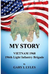 My Story, Vietnam 1968, 196th Light Infantry Brigade