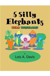 5 Silly Elephants Wear Vegetables