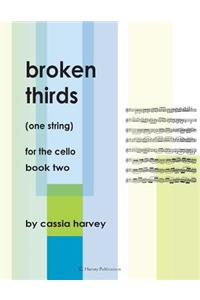 Broken Thirds (One String) for the Cello, Book Two