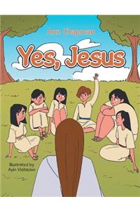 Yes, Jesus