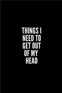 Things I Need to Get Out of My Head