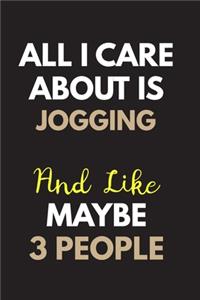 All I care about is Jogging Notebook / Journal 6x9 Ruled Lined 120 Pages