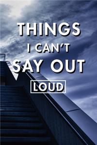 Things I Can't Say Out Loud