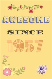 Awesome Since 1957 Notebook Birthday Present: Lined Notebook / Journal Gift For A Loved One Born in 1957