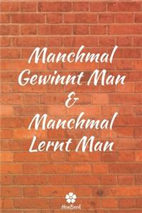 Manchmal Gewinnt Man & Manchmal Lernt Man