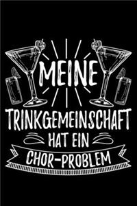 Meine Trinkgemeinschaft Hat Ein Chor-Problem