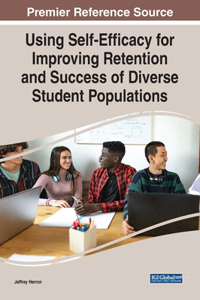 Using Self-Efficacy for Improving Retention and Success of Diverse Student Populations