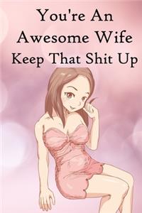 You're an Awesome Wife. Keep That Shit Up