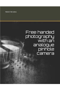 Free handed photography with an analogue pinhole camera
