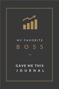 My Favorite Boss Gave Me This Journal