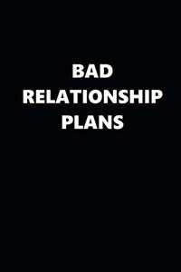 2020 Daily Planner Funny Bad Relationship Plans Black White 388 Pages