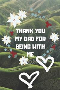 thank you so much my dad for being with me