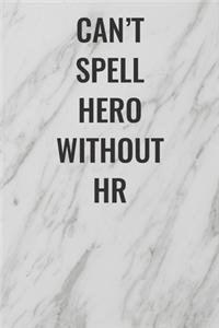 Can't Spell Hero Without HR