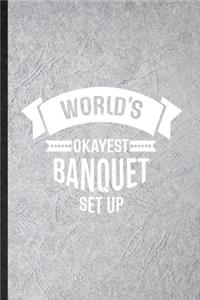 World's Okayest Banquet Set Up