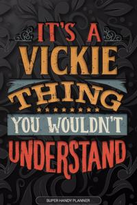 Its A Vickie Thing You Wouldnt Understand
