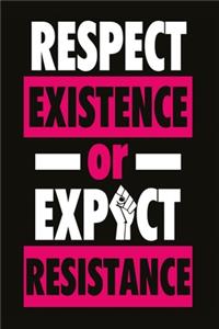 Respect existence or expect resistance