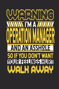 Warning I'm A Operation Manager And An Asshole So If You Don't Want Your Feelings Hurt Walk Away