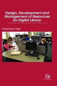 Design, Development and Management of Resources for Digital Library