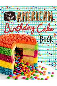 Great American Birthday Cake Book