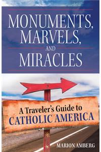 Monuments, Marvels, and Miracles
