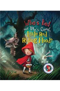 Fairytales Gone Wrong: Who's Bad and Who's Good, Little Red Riding Hood?
