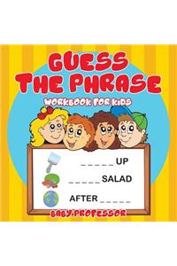 Guess the Phrase Workbook for Kids