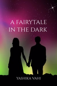 A fairytale in the dark