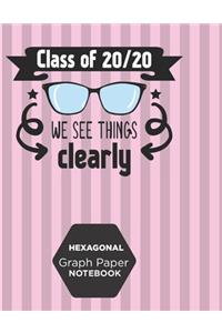 Hexagonal Graph Paper Notebook Class Of 20/20 We See Things Clearly