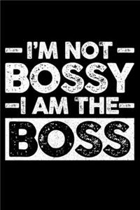 -I'm Not- Bossy -I'm The- Boss