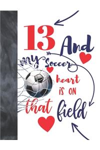 13 And My Soccer Heart Is On That Field