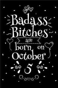 Badass Bitches Are Born On October 5